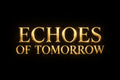 Echoes of Tomorrow title treatment — sample design
